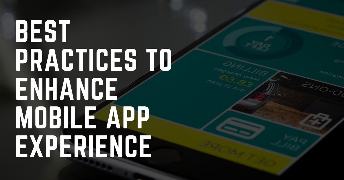Best Practices to Enhance Mobile App Experience UserExperior
